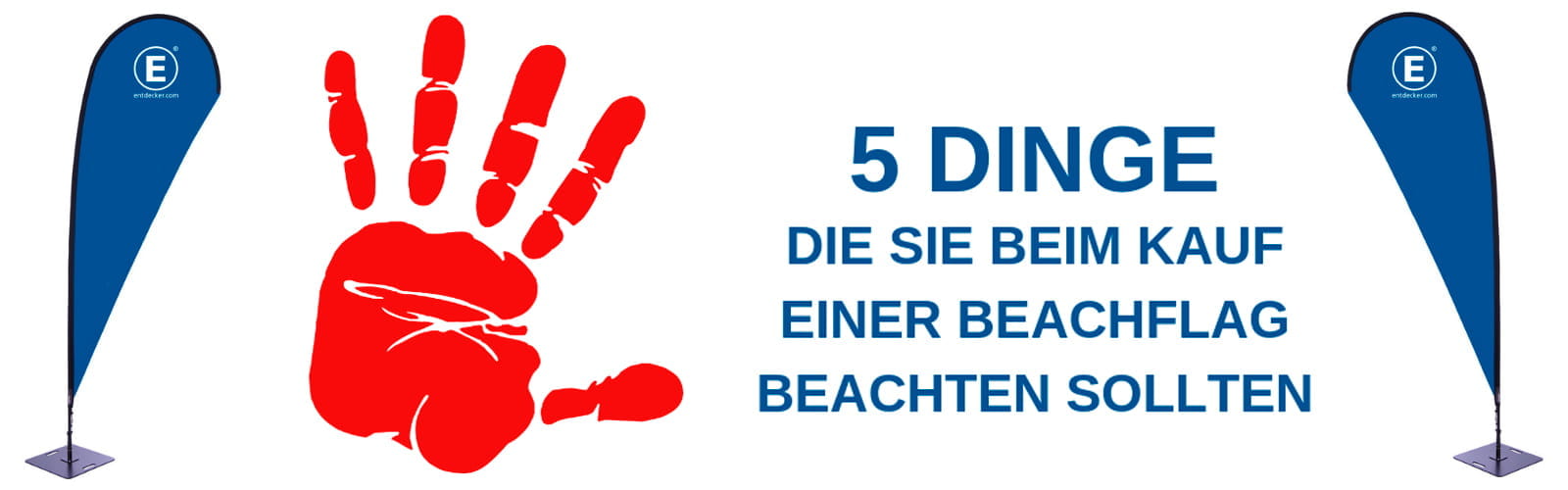 Blog Header zu Kaufhinweisen für Beachflags Rote Hand mit Text: '5 DINGE DIE SIE BEIM KAUF EINER BEACHFLAG BEACHTEN SOLLTEN'.